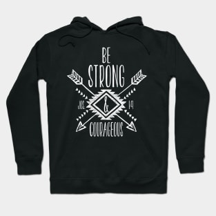 Be Strong & Courageous Hoodie